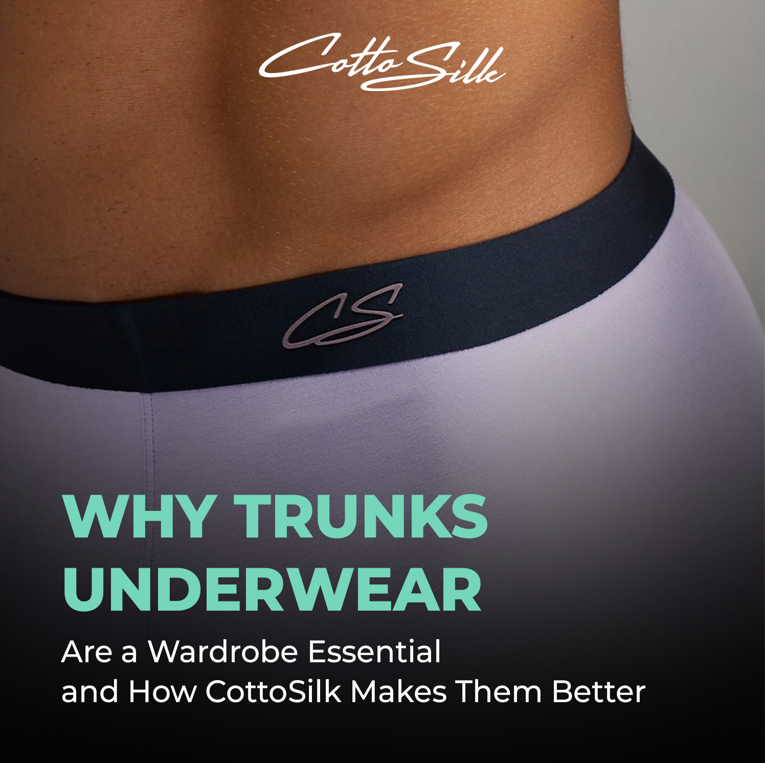 Why Trunks Underwear Are a Wardrobe Essential and How CottoSilk Makes Them Better